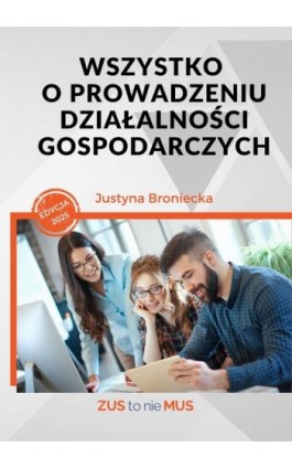 Wszystko o prowadzeniu działalności gospodarczych - Justyna Broniecka - Ebook - 978-83-974397-4-0