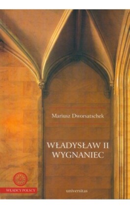 Władysław II Wygnaniec - Mariusz Dworsatschek - Ebook - 978-83-242-1402-0