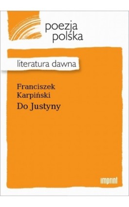Do Justyny - Franciszek Karpiński - Ebook - 978-83-270-4077-0