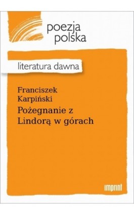 Pożegnanie z Lindorą w górach - Franciszek Karpiński - Ebook - 978-83-270-4085-5