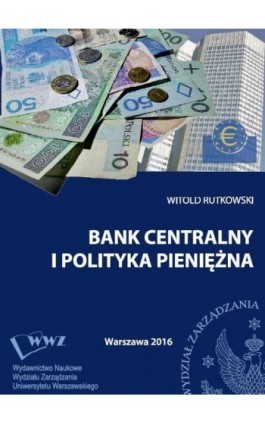 Bank centralny i polityka pieniężna - Witold Rutkowski - Ebook - 978-83-65402-30-1