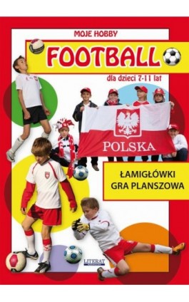 Football dla dzieci 7-11 lat. Łamigłówki. Gra planszowa - Krzysztof Tonder - Ebook - 978-83-7898-421-4