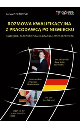 Rozmowa Kwalifikacyjna z Pracodawcą po Niemiecku - Anna Piekarczyk - Ebook - 978-83-63435-08-0