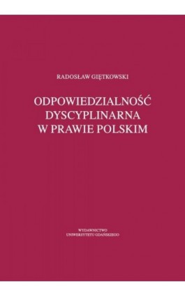 Odpowiedzialność dyscyplinarna w prawie polskim - Radosław Giętkowski - Ebook - 978-83-7865-124-6