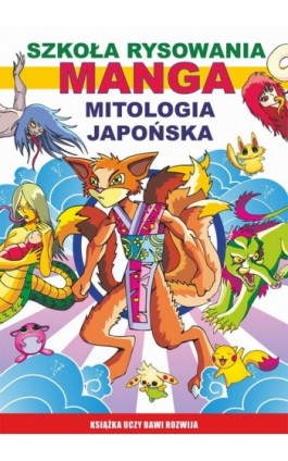 Szkoła rysowania. Manga. Mitologia japońska - Mateusz Jagielski - Ebook - 978-83-7774-545-8