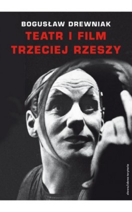 Teatr i film Trzeciej Rzeszy - Bogusław Drewniak - Ebook - 978-83-7453-162-7