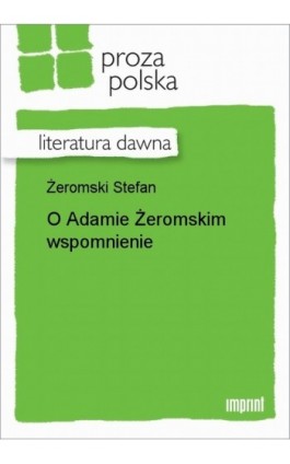 O Adamie Żeromskim wspomnienie - Stefan Żeromski - Ebook - 978-83-270-1837-3