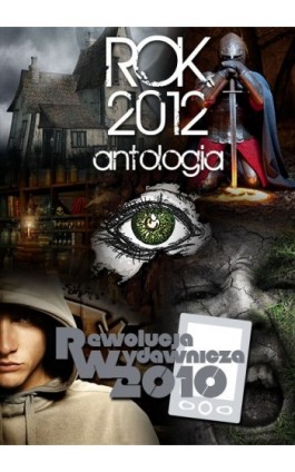 Rok 2012. Antologia - Antologia - Ebook - 978-83-63598-35-8