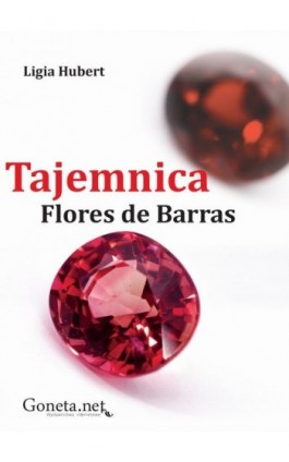 Tajemnica Flores de Barras - Ligia Hubert - Ebook - 978-83-63783-52-5