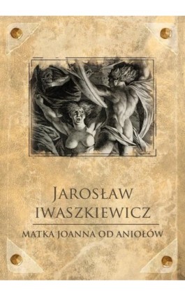 Matka Joanna od Aniołów - Jarosław Iwaszkiewicz - Ebook - 978-83-7699-189-4