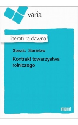 Kontrakt towarzystwa rolniczego - Stanislaw Staszic - Ebook - 978-83-270-1598-3