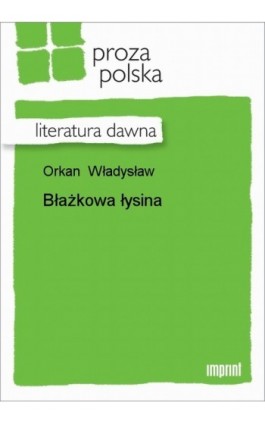 Błażkowa łysina - Władysław Orkan - Ebook - 978-83-270-1210-4
