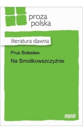 Na Smolikowszczyźnie - Bolesław Prus - Ebook - 978-83-270-3076-4