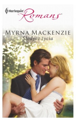 Słodycz życia - Myrna Mackenzie - Ebook - 978-83-238-8274-9