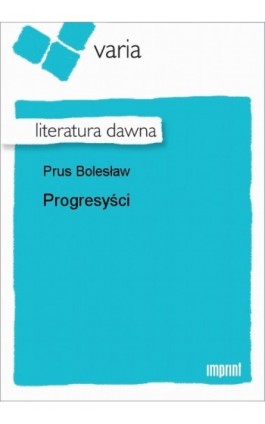 Progresyści - Bolesław Prus - Ebook - 978-83-270-3084-9