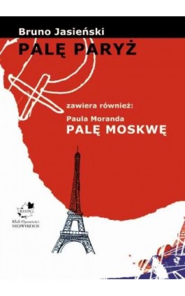 Palę Paryż - Bruno Jasieński - Ebook - 978-83-62948-63-5