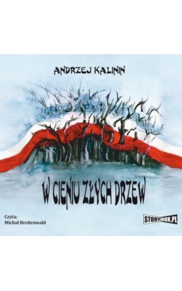 W cieniu złych drzew - Andrzej Kalinin - Audiobook - 978-83-7927-079-8