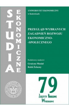 Studia Ekonomiczne. Przegląd wybranych zagadnień rozwoju ekonomiczno-społecznego. SE 79 - Ebook