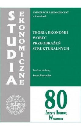 Studia Ekonomiczne. Teoria ekonomii wobec przeobrażeń strukturalnych. SE 80 - Ebook