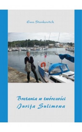 Bretania w twórczości Jurija Sulimowa - Ewa Stankovitch - Ebook - 978-83-63972-00-4