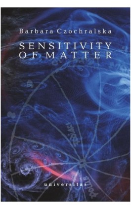 Sensitivity of Matter - Barbara Czochralska - Ebook - 978-83-242-2827-0
