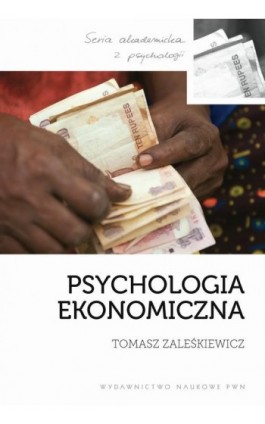 Psychologia ekonomiczna - Tomasz Zaleśkiewicz - Ebook - 978-83-01-17502-3