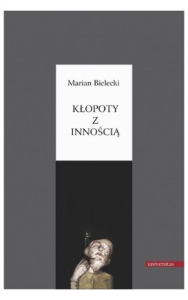 Kłopoty z Innością - Marian Bielecki - Ebook - 978-83-242-1518-8