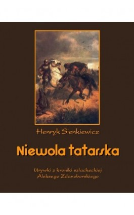 Niewola tatarska - Henryk Sienkiewicz - Ebook - 978-83-7950-220-2