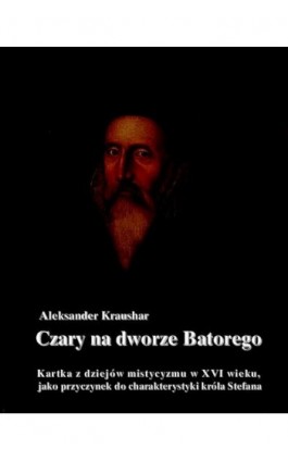 Czary na dworze Batorego - Aleksander Kraushar - Ebook - 978-83-7950-109-0
