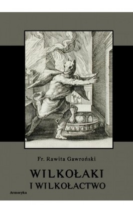 Wilkołaki i wilkołactwo - Franciszek Rawita Gawroński - Ebook - 978-83-8064-053-5