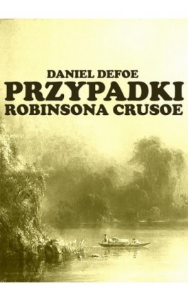 Robinson Crusoe - Daniel Defoe - Ebook - 978-83-934711-1-9