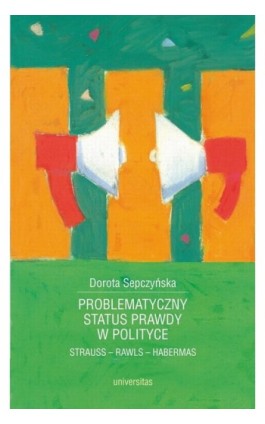 Problematyczny status prawdy w polityce - Dorota Sepczyńska - Ebook - 978-83-242-2804-1