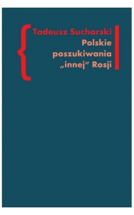 Polskie poszukiwania innej Rosji - Tadeusz Sucharski - Ebook - 978-83-7453-322-5