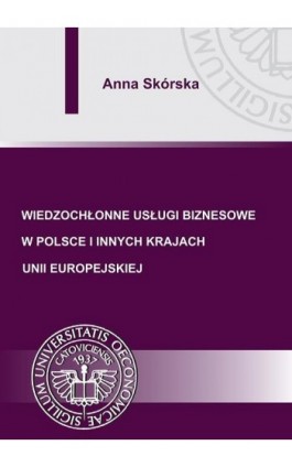 Wiedzochłonne usługi biznesowe w Polsce i innych krajach Unii Europejskiej - Anna Skórska - Ebook - 978-83-7246-753-9