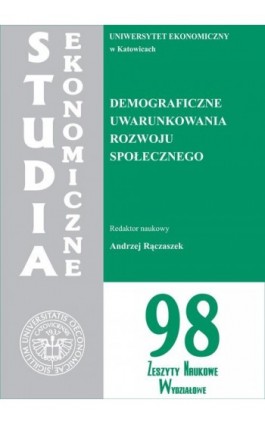 Studia Ekonomiczne. Demograficzne uwarunkowania rozwoju społecznego. SE 98 - Ebook