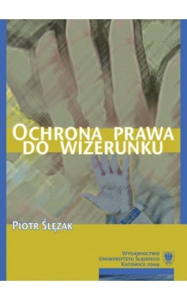 Ochrona prawa do wizerunku - Piotr Ślęzak - Ebook - 978-83-226-2359-6