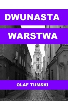 Dwunasta warstwa - Olaf Tumski - Ebook - 978-83-63080-51-8