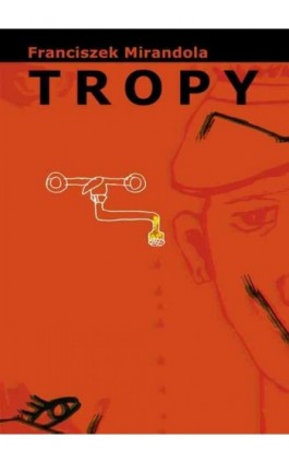 Tropy - Franciszek Mirandola - Ebook - 978-83-62948-56-7