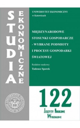 Studia Ekonomiczne. Międzynarodowe stosunki gospodarcze - wybrane podmioty i procesy gospodarki światowej. SE 122 - Ebook