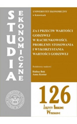 Studia Ekonomiczne. Za i przeciw wartości godziwej w rachunkowości. Problemy stosowania i wykorzystania wartości godziwej. SE 12 - Ebook