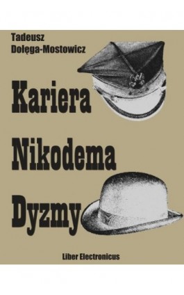 Kariera Nikodema Dyzmy - Tadeusz Dołęga-Mostowicz - Ebook - 978-83-934711-4-0