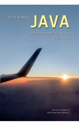 JAVA. Programowanie obiektowe w praktyce - Jerzy Krawiec - Ebook - 978-83-7814-746-6