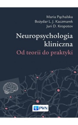 Neuropsychologia kliniczna - Maria Pąchalska - Ebook - 978-83-01-19148-1