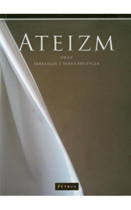 Ateizm oraz irreligia i sekularyzacja - Franciszek Adamski - Ebook - 978-83-7720-048-3