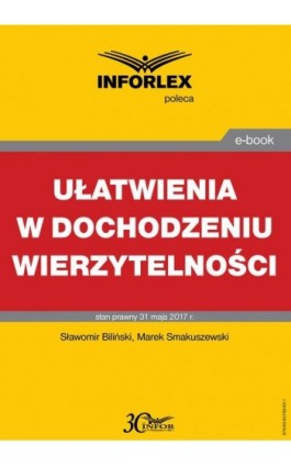 Ułatwienia w dochodzeniu wierzytelności - Sławomir Biliński - Ebook - 978-83-65789-92-1