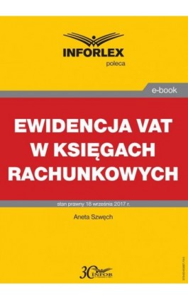 Ewidencja VAT w księgach rachunkowych - Aneta Szwęch - Ebook - 978-83-65887-79-5