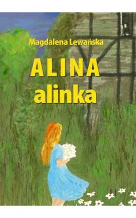 Alina, alinka - Magdalena Lewańska - Ebook - 978-83-63080-48-8