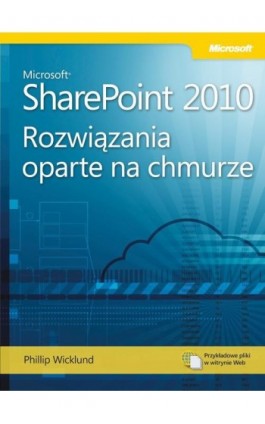 Microsoft SharePoint 2010: Rozwiązania oparte na chmurze - Phillip Wicklund - Ebook - 978-83-7541-262-8