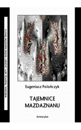 Tajemnice mazdaznanu - Eugeniusz Polończyk - Ebook - 978-83-8064-340-6