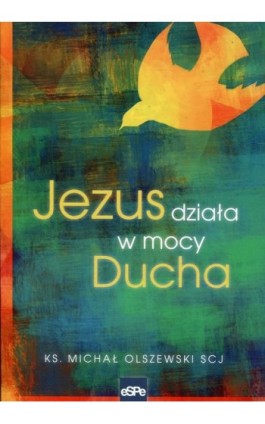 Jezus działa w mocy Ducha - Michał Olszewski - Ebook - 978-83-7482-890-1